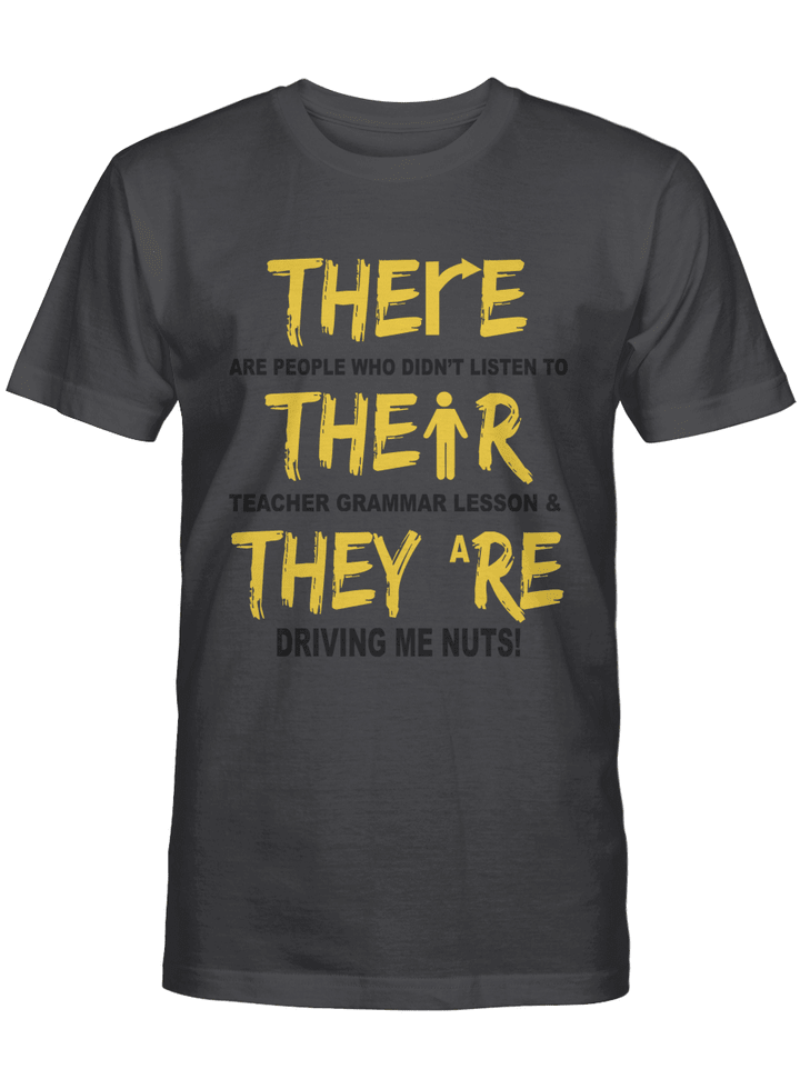 There Are People Who Didn’t Listen To Their Teacher’s Grammar Lessons Shirt