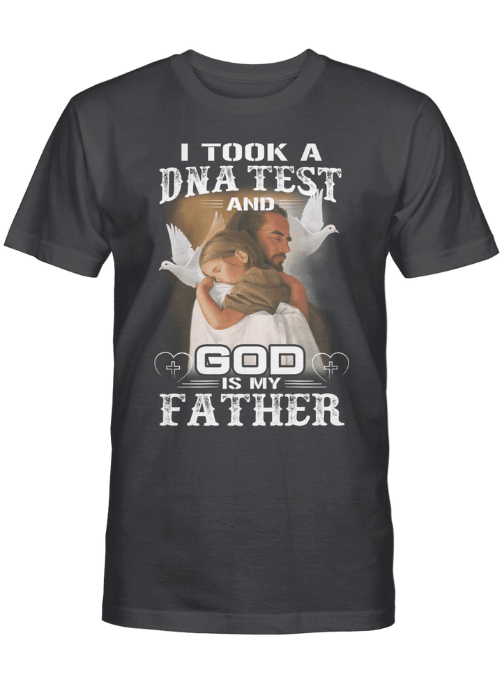 I Took A DNA Test And God Is My Father Shirts