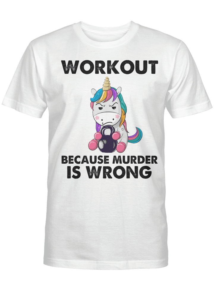 Unicorn Workout Because Murder Is Wrong Funny Shirt