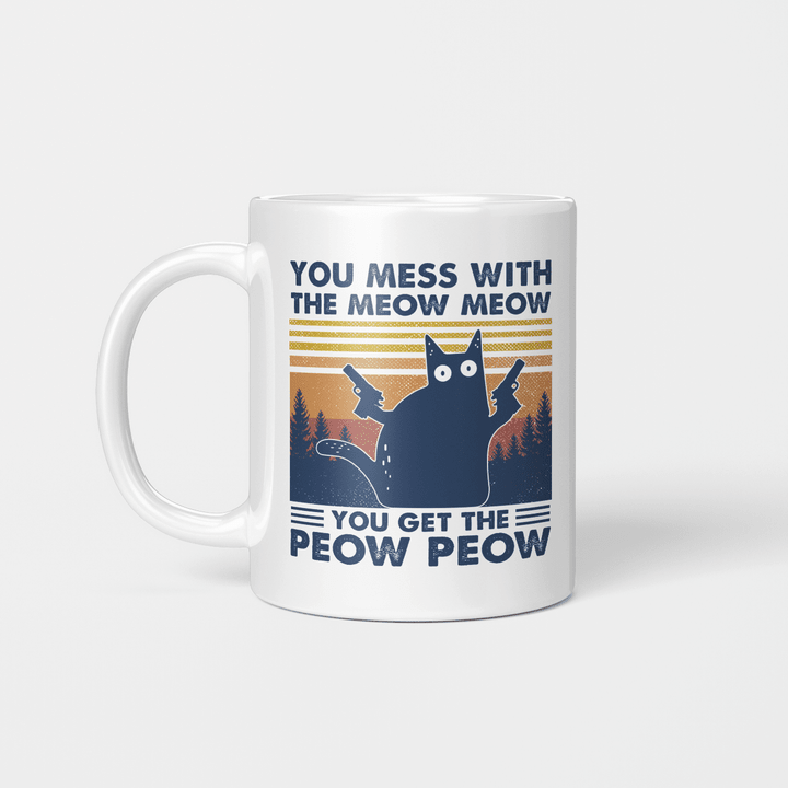 Black Cat You Mess With The Meow Meow You Get The Peow Peow Vintage Mug