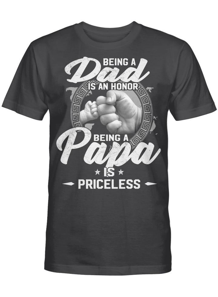Being A Dad Is An Honor Being A Papa Is Priceless Father's Day Gifts Shirt