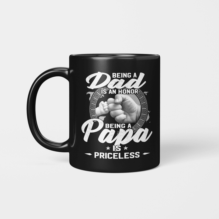 Being A Dad Is An Honor Being A Papa Is Priceless Father's Day Gifts Mug