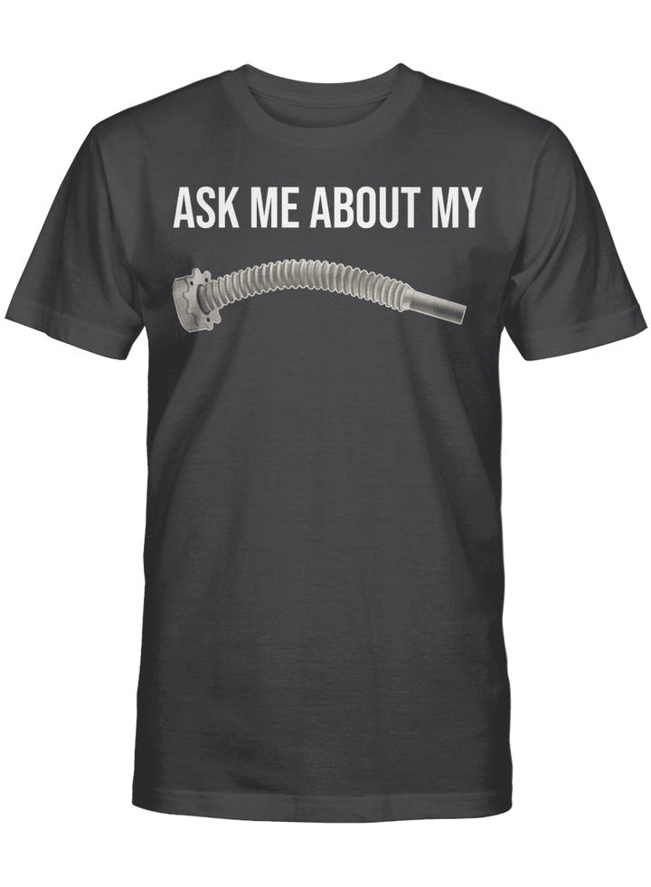 Vacuum Hose Ask Me About My Graphic Tees Funny Shirt