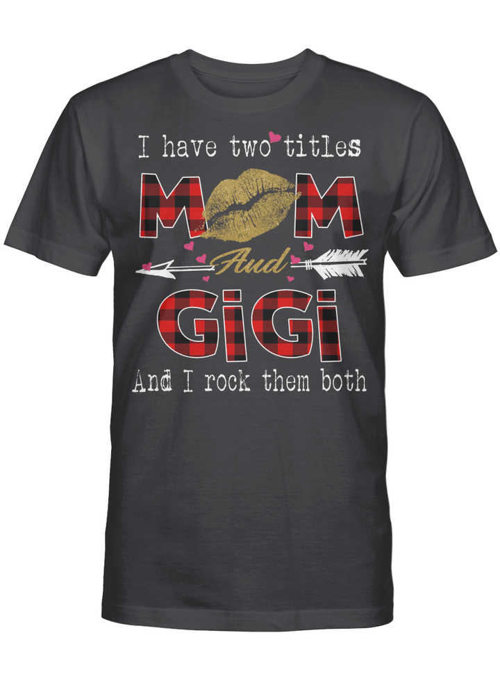 I Have Two Titles Mom And Gigi And I Rock Them Both Leopard Lips Graphic Tees Shirt Lipstick Kiss  Mother's Day Gifts T-Shirt