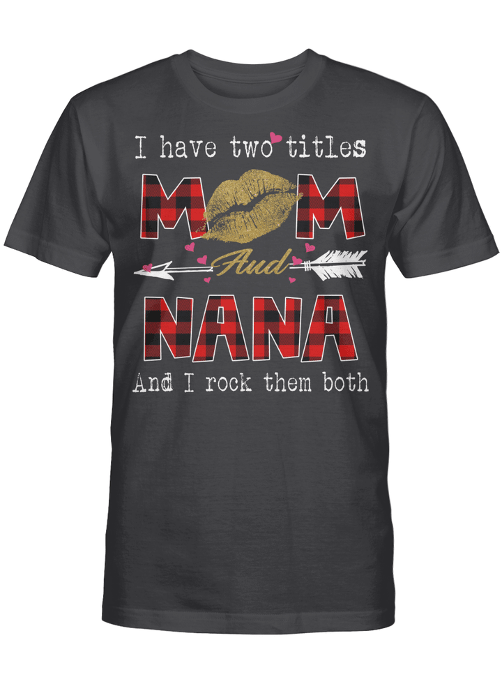 I Have Two Titles Mom And Nana And I Rock Them Both Leopard Lips Graphic Tees Shirt Lipstick Kiss  Mother's Day Gifts T-Shirt