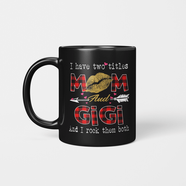 I Have Two Titles Mom And Gigi And I Rock Them Both Leopard Lips Lipstick Kiss  Mother's Day Gifts Mug