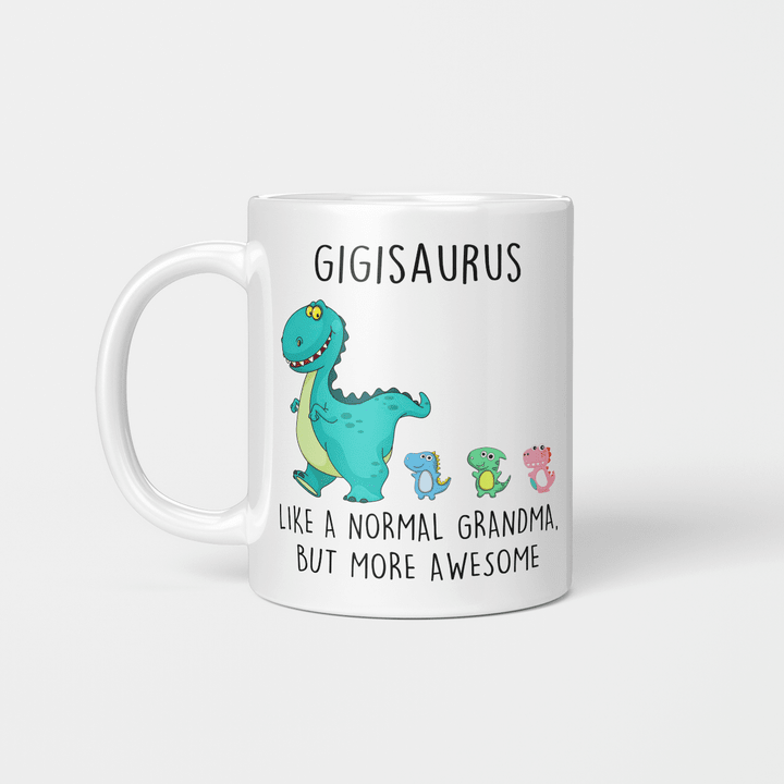 Gigisaurus Like A Normal Grandma But More Awesome Mother's Day Mug