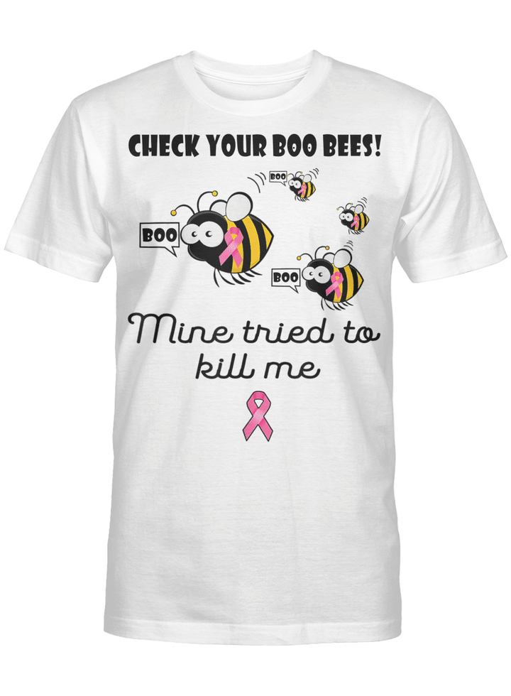 Check Your Boo Bees Mine Tried To Kill Me Cancer Awareness Shirt