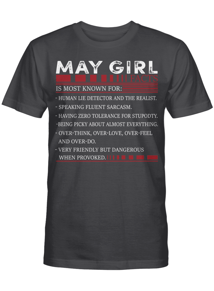 May Girl Facts Is Most Known For Human Lie Detector And The Realist Shirt Happy Birthday May Gifts T-Shirt