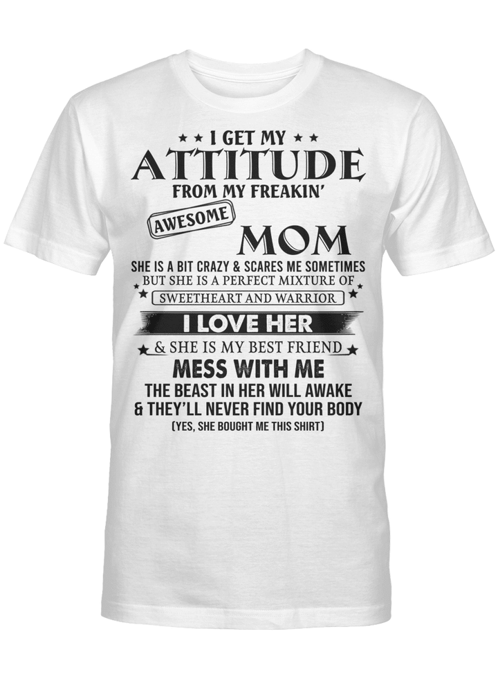 I Get My Attitude From My Freakin Awesome Mom She Is Bit Crazy Shirt Mother's Day Gift