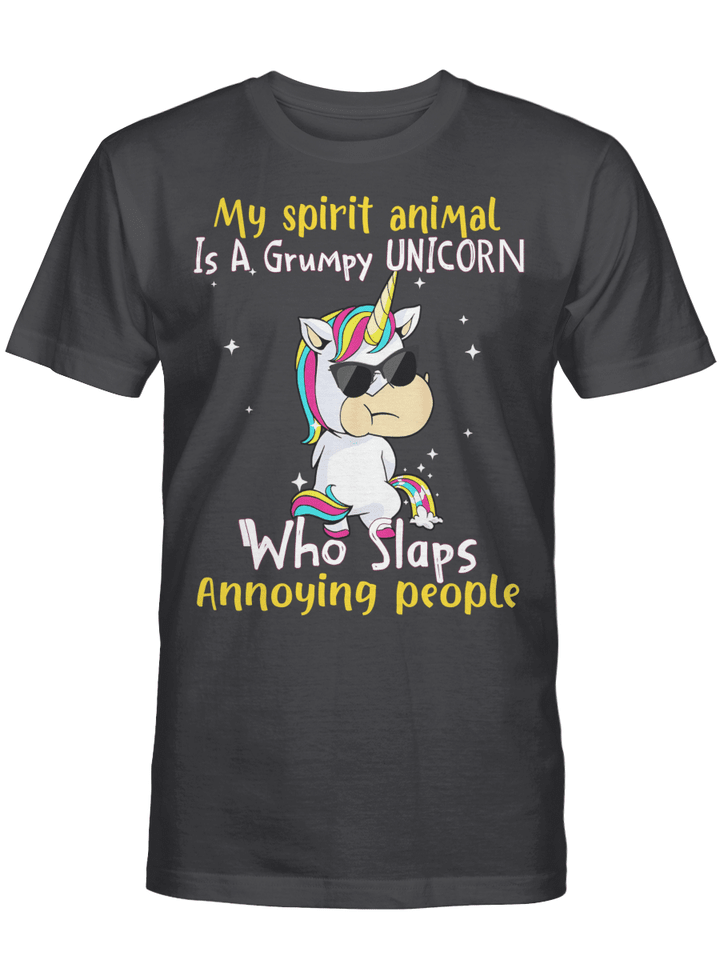 My spirit Animal Is A Grumpy Unicorn Who Slaps Annoying People Funny Shirt