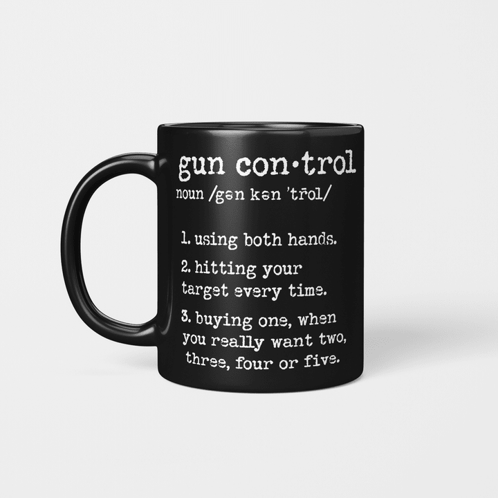 Gun Control Using Both Hands Hitting Your Target Every Time Mug Print On Back