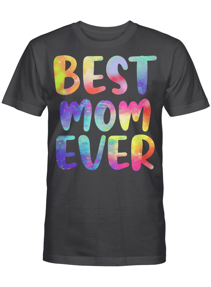 Best Mom Ever Colorful Funny Mother's Day Shirt