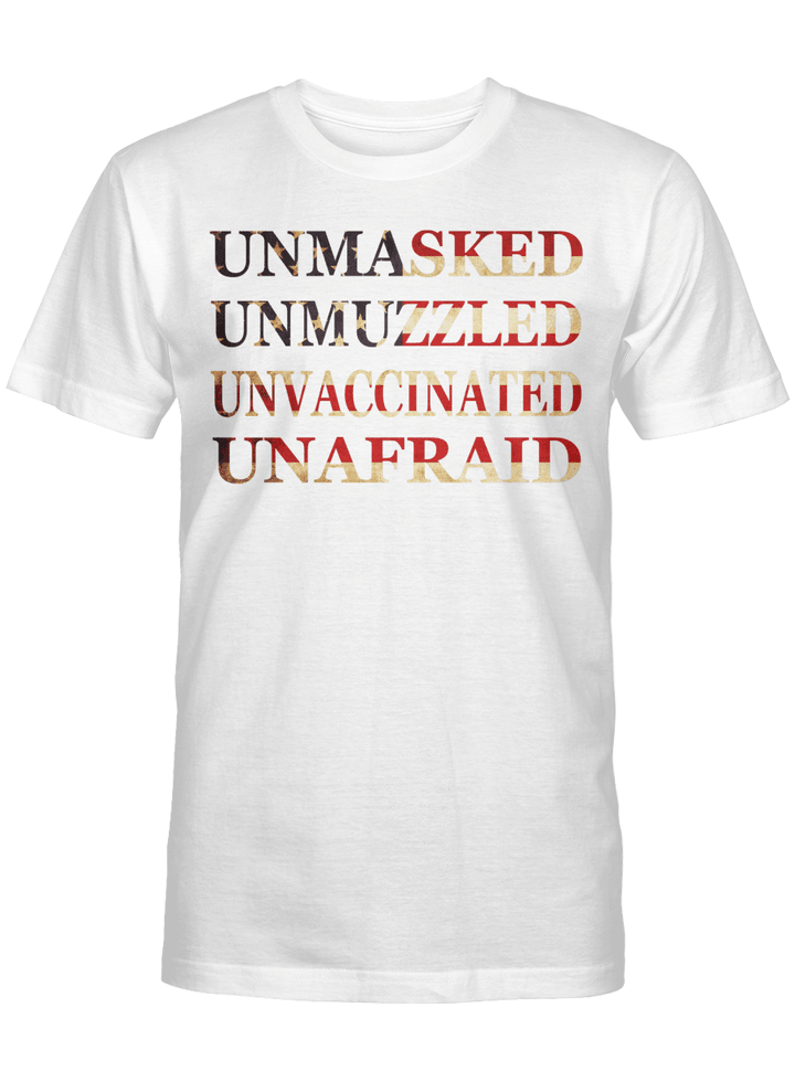 Unmasked Unmuzzled Unvaccinated Unafraid American Flag T-shirt