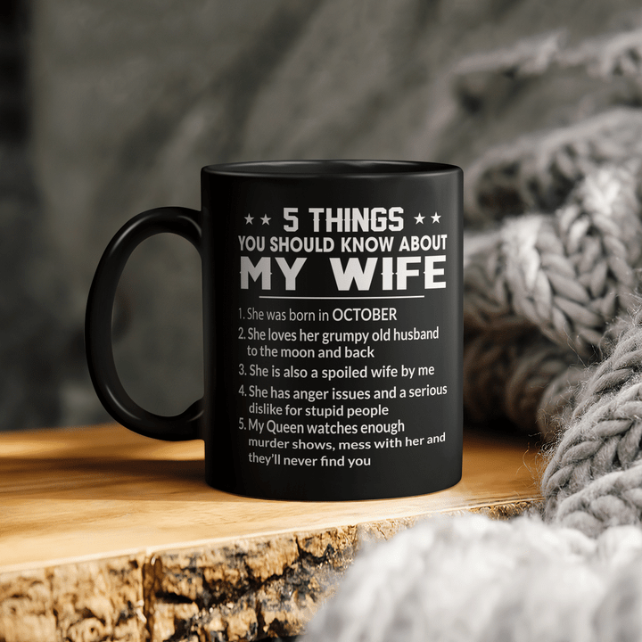 5 Things You Should know About My Wife - She Was Born In October Mug Gift For Dad, Grandpa Tee Mug