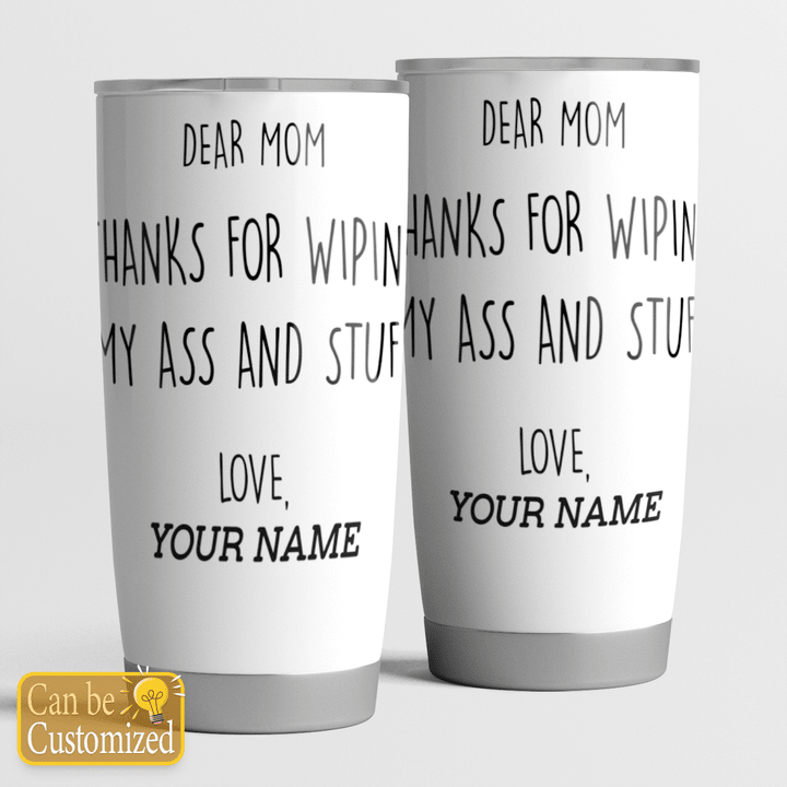 Personalized Mug - Funny Gift for Mom Dear Mom Thanks for wiping my butt Mug, Mother's day gift