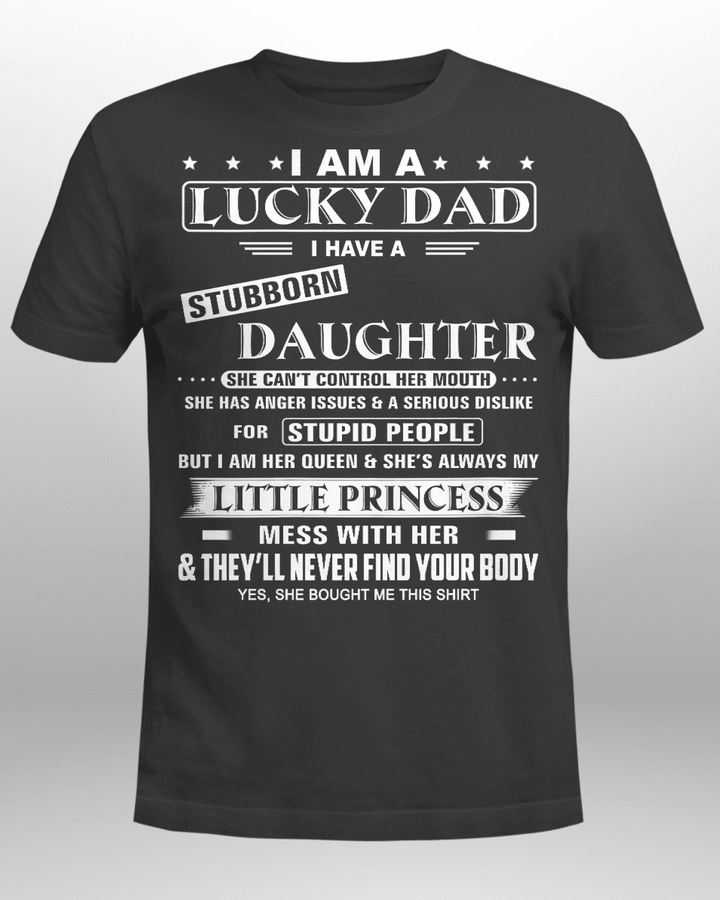 I Am A Lucky Dad I Have Stubborn Daughter Funny Father's Day Shirt