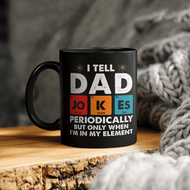 I Tell Dad Jokes Periodically But Only When I'm My Element Vintage Mug