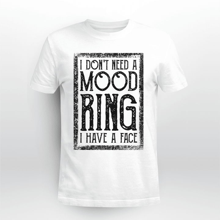 I Don't Need A Mood Ring I Have A Face Vintage Shirt