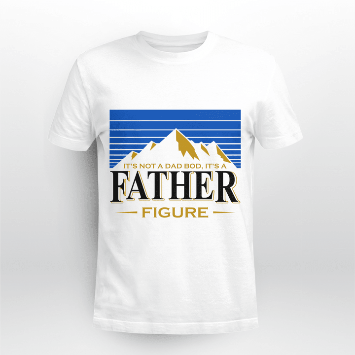 It's Not A Dad Bod It's A Father Figure Mountain Shirt Funny Father's Day Gift