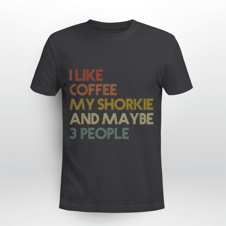 I Like Coffee My Shorkie And Maybe 3 People Vintage Shirt