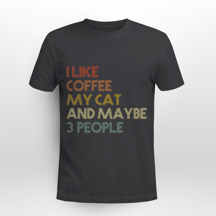 I Like Coffee My Cat And Maybe 3 People Vintage Shirt