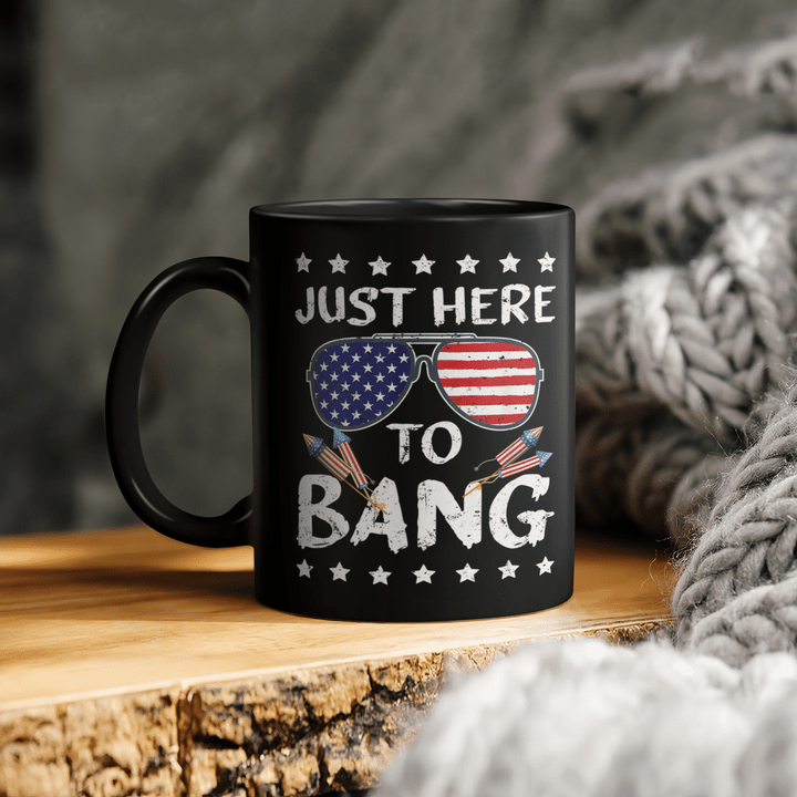 I'm Just Here To Bang Usa Flag Sunglasses Mug Funny 4th Of July Gifts