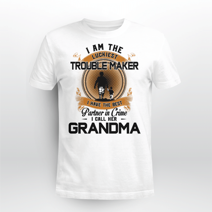 I Am The Luckiest Trouble Maker I Have The Best Partner In Crime I Call Her Grandma Grandson Funny T-shirt