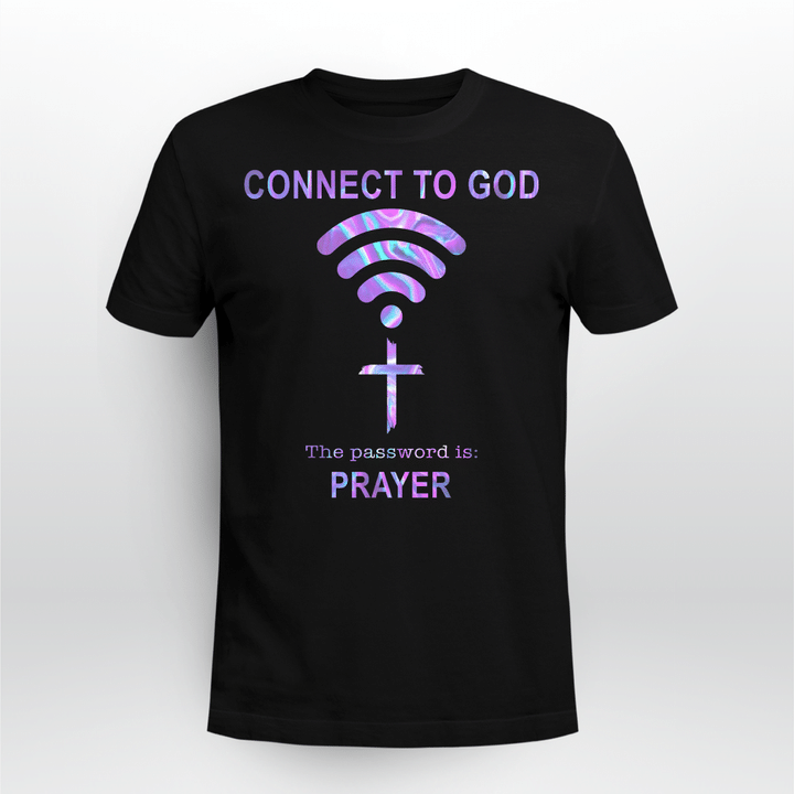 Connect To God The Password Is Prayer Shirt Wifi Cross