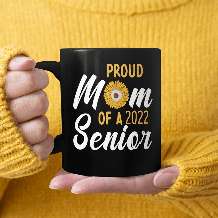 Proud Mom Of A 2022 Senior Sunflower Gift Mug Proud Mama Coffee Mugs