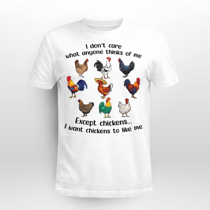 I Don't Care What Anyone Think Of Me Funny Chickens Lover Shirt
