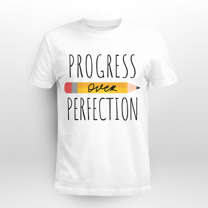 Motivational Progress Over Perfection Back To School Teacher Shirt