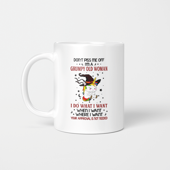 Unicorn Witch Don't Piss Me Off I'm A Grumpy Old Woman I Do What I Want Funny Mug