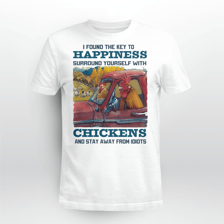 I Found The Key To Happiness Surround Yourself With Chickens And Stay Away From Idiots T-shirt Animals Graphic Shirt, Gift For Animal Lovers