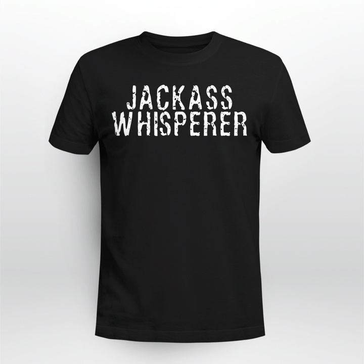 Funny Jackass Whisperer Sarcasm Men T-Shirt