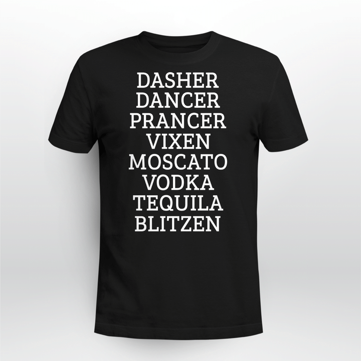 Dasher Dancer Prancer Vixen Moscato Vodka Tequila Blitzen Shirt Funny Christmas Gifts