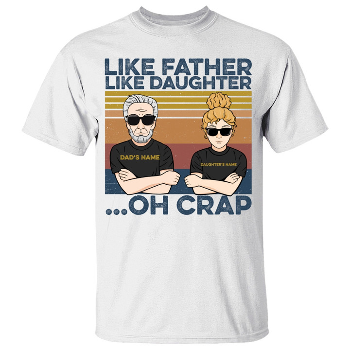 Like Father Like Daughter ...Oh Crap - Personalized Shirt - Father's Day Gift For Dad, Father Shirts, Grandfather Gifts