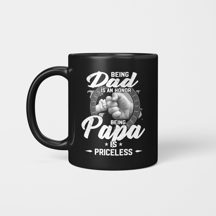 Being Dad Is An Honor Being Papa Is Priceless Funny Father's Day Mug