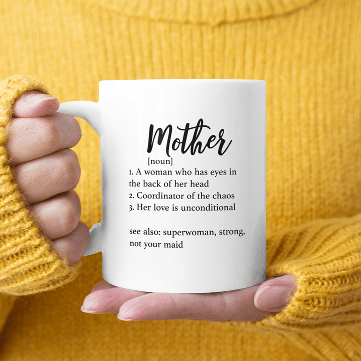 Mother Noun 1 A Woman Who Has Eyes In The Back Of Her Head 2 Coordinator Of The Chaos 3 Her Love Is Unconditional Funny Quote Mug