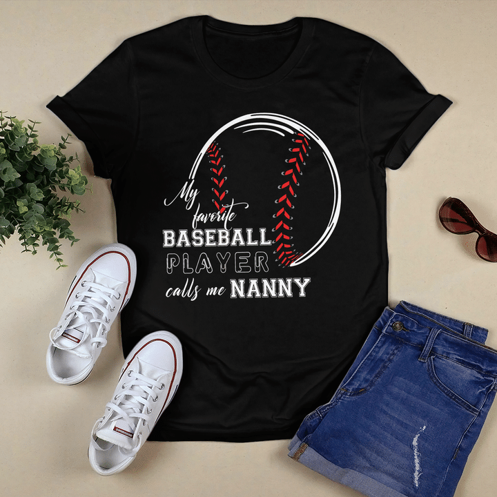 My Favorite Baseball Player Calls Nanny Shirt