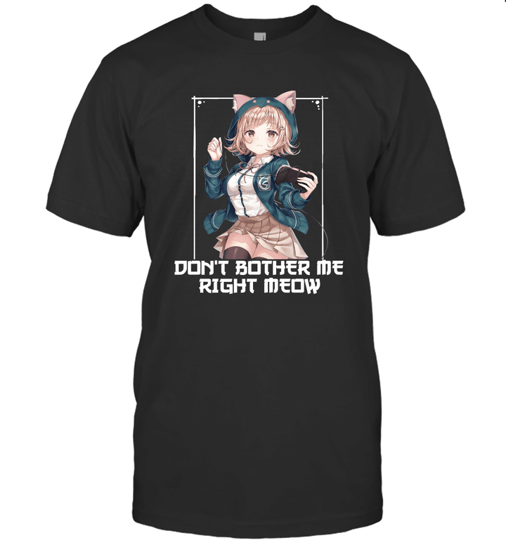 Don't bother me right meow anime cat girl T-Shirt