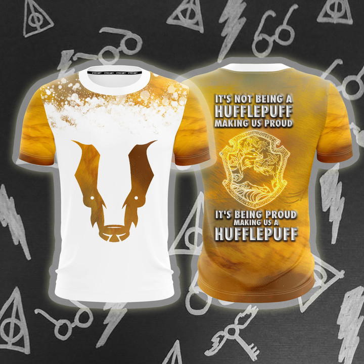 It's Being Proud Making Us A Hufflepuff Harry Potter 3D T-shirt