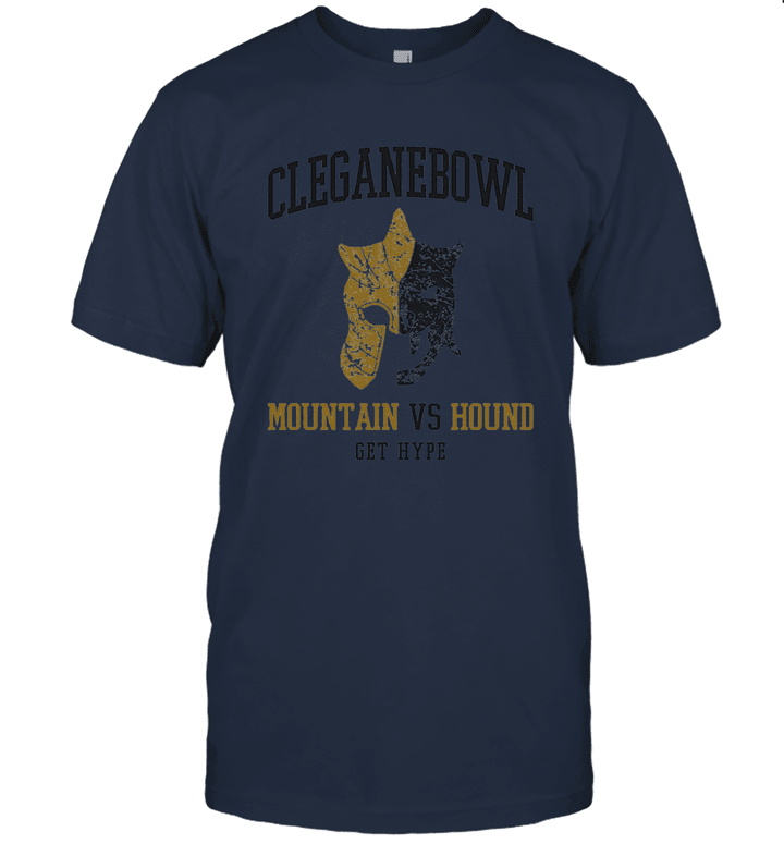 Cleganebowl  Get Hype Mountain Hound Rivalry Westeros Unisex T-Shirt