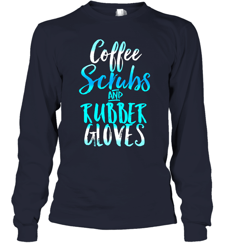 Coffee Scrubs and Rubber Gloves Funny Youth Long Sleeve