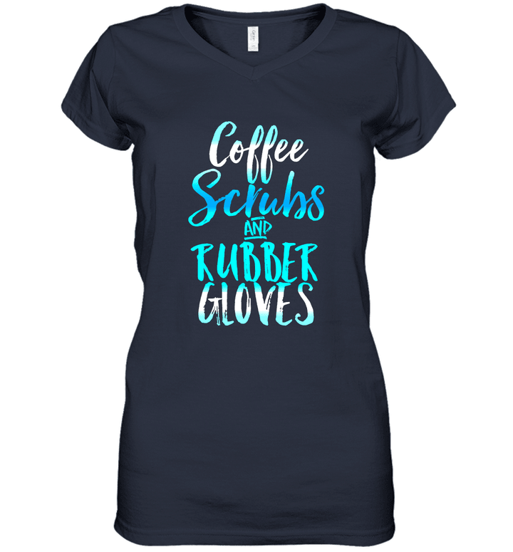 Coffee Scrubs and Rubber Gloves Funny Women V-Neck