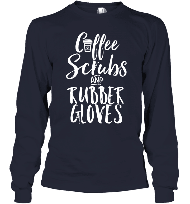 Coffee Scrubs and Rubber Gloves Funny Proud Nurse Youth Long Sleeve