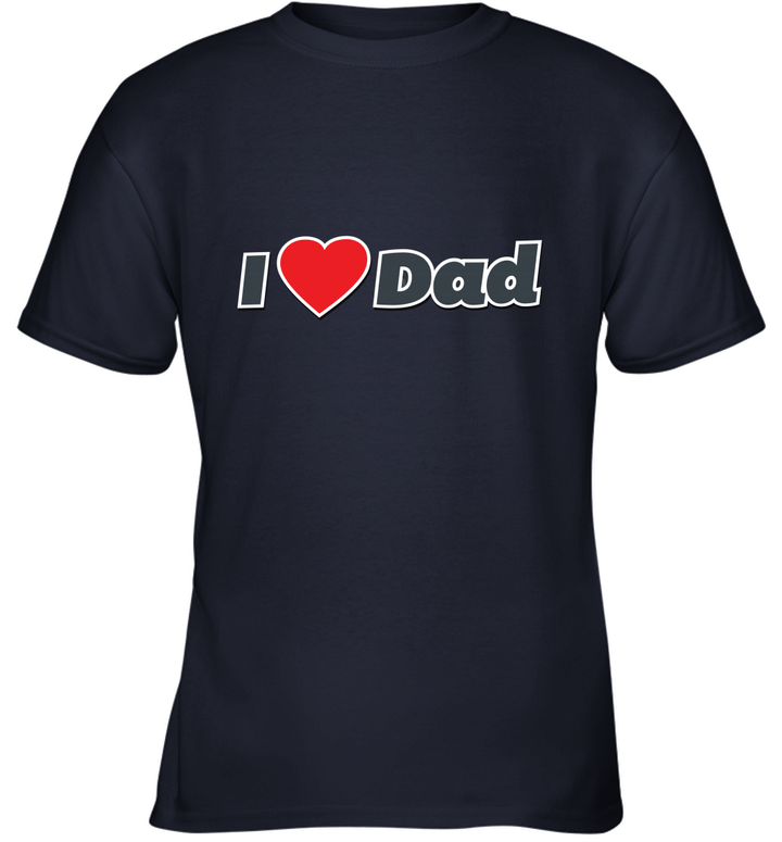 I Love Dad Youth T-Shirt