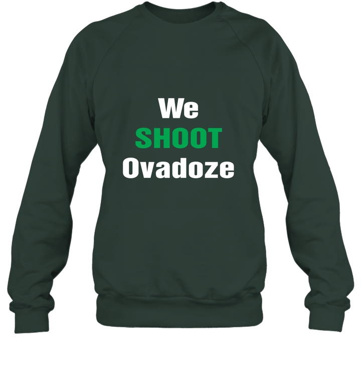 We Shoot Ovadoze Unisex Crewneck Sweatshirt