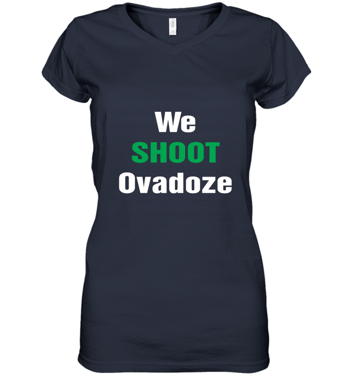 We Shoot Ovadoze Women V-Neck