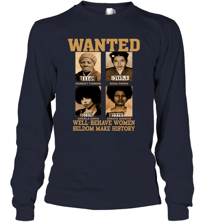 Wanted Well Behave Women Seldom Make History Youth Long Sleeve